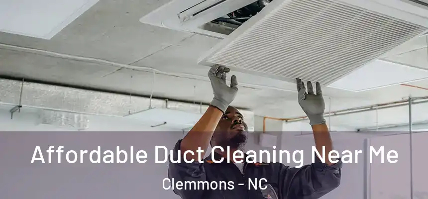  Affordable Duct Cleaning Near Me Clemmons - NC