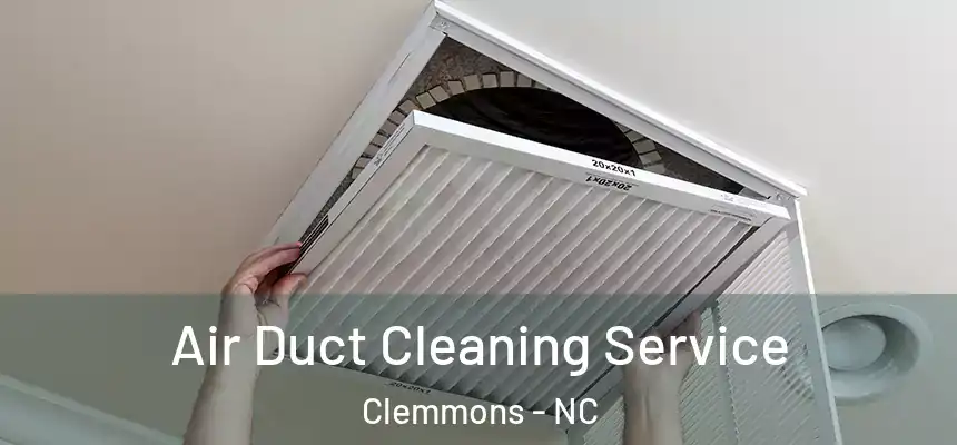  Air Duct Cleaning Service Clemmons - NC