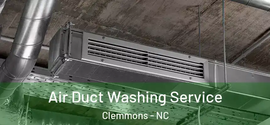  Air Duct Washing Service Clemmons - NC