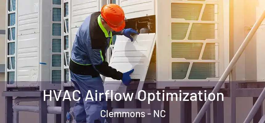  HVAC Airflow Optimization Clemmons - NC
