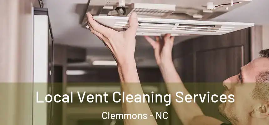  Local Vent Cleaning Services Clemmons - NC