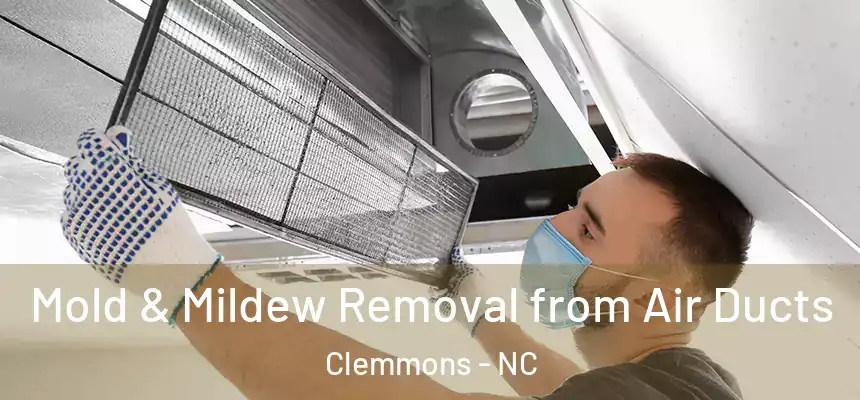  Mold & Mildew Removal from Air Ducts Clemmons - NC