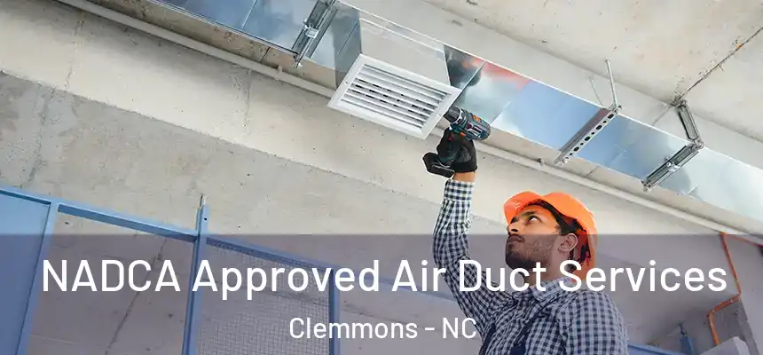  NADCA Approved Air Duct Services Clemmons - NC